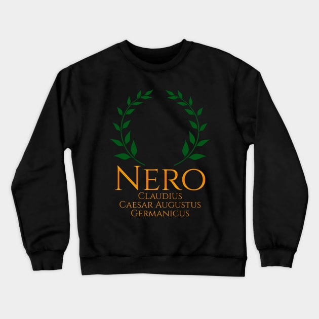 Ancient Roman Emperor Nero Imperial History Of Rome Crewneck Sweatshirt by Styr Designs